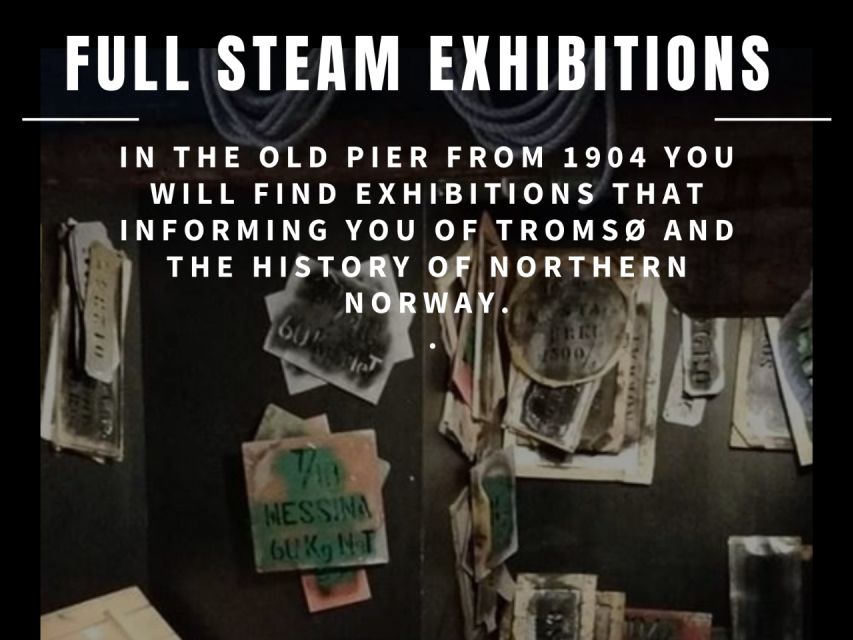 Tromso: Full Steam Museum Entrance - Full Steam Tromsø gives the harbor a human story